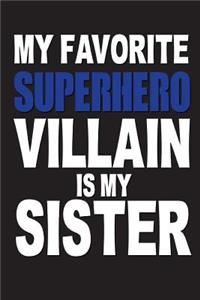 My Favorite Superhero Villain Is My Sister