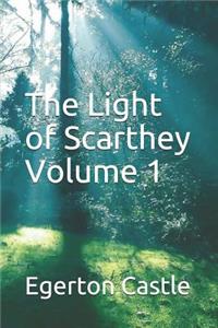 The Light of Scarthey Volume 1