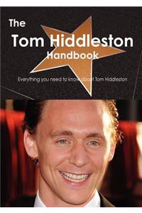 The Tom Hiddleston Handbook - Everything You Need to Know about Tom Hiddleston