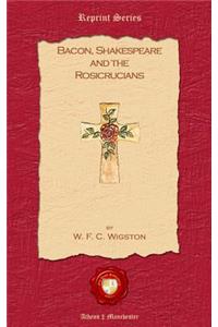 Bacon, Shakespeare and the Rosicrucians