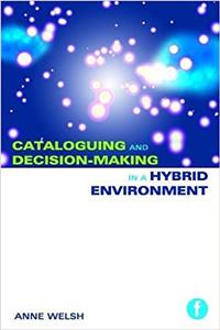 Cataloguing and Decision-Making in a Hybrid Environment