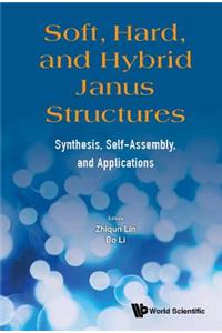 Soft, Hard, and Hybrid Janus Structures: Synthesis, Self-Assembly, and Applications