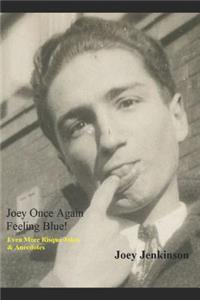 Joey Once Again Feeling Blue!: Even More Risqué Jokes & Anecdotes