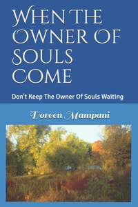 When The Owner Of Souls Come