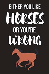 Either You Like Horses or You're Wrong