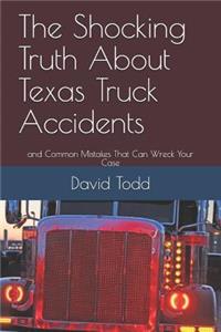 Shocking Truth about Texas Truck Accidents