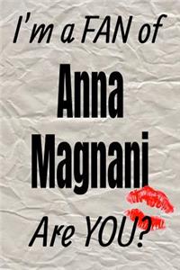 I'm a Fan of Anna Magnani Are You? Creative Writing Lined Journal