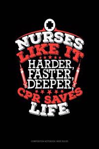 Nurses Like It Harder, Faster, Deeper, CPR Saves Lives