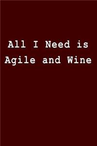All I Need Is Agile and Wine