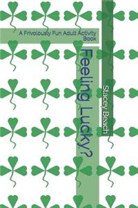 Feeling Lucky?