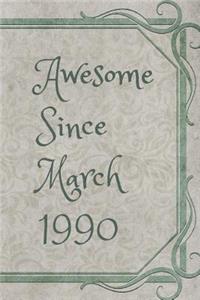 Awesome Since March 1990: Lined Notebook