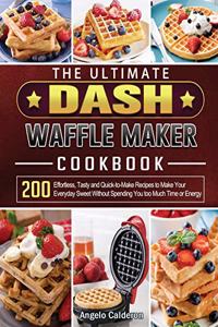 The Ultimate DASH Waffle Maker Cookbook
