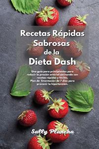 Recetas Rápidas Sabrosas de la Dieta Dash