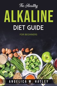 The Healthy Alkaline Diet Guide