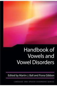 Handbook of Vowels and Vowel Disorders