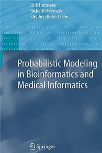 Probabilistic Modeling in Bioinformatics and Medical Informatics