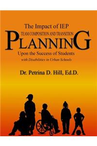 The Impact of IEP Team Composition and Transition Planning