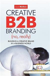 Creative B2B Branding (No, Really)