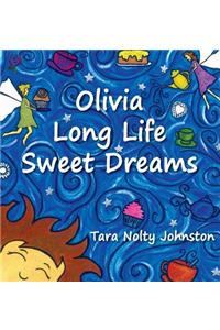 Olivia Long Life Sweet Dreams