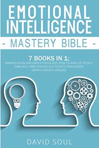 Emotional Intelligence Mastery Bible