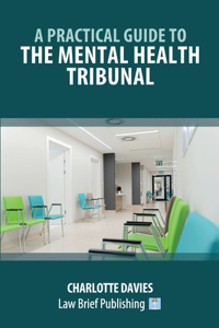 Practical Guide to the Mental Health Tribunal