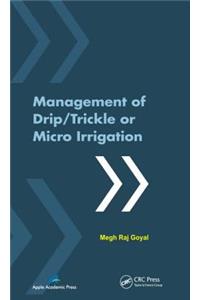 Management of Drip/Trickle or Micro Irrigation