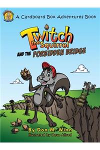 Twitch the Squirrel and the Forbidden Bridge