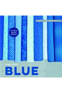 Simply Color: Blue: A Crayon Box for Quilters