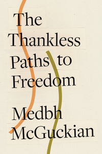 Thankless Paths to Freedom