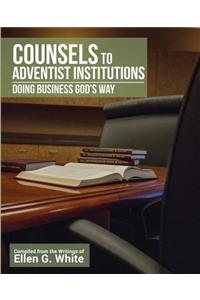 Counsels to Adventist Institutions