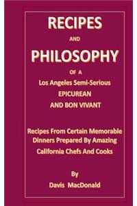 Recipes and Philosophy of a Los Angeles Semi-Serious Epicurean and Bon Vivant