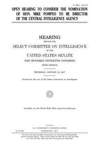 Open hearing to consider the nomination of Hon. Mike Pompeo to be Director of the Central Intelligence Agency