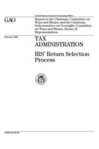 Tax Administration: Irs' Return Selection Process