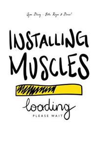 Gym Diary - Sets, Reps & Done! Installing Muscles - Loading Please Wait