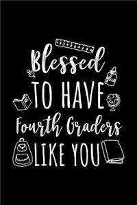 Blessed To Have Fourth Graders Like You