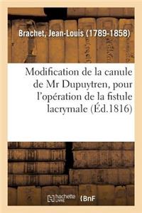 Modification de la Canule de MR Dupuytren, Pour l'Opération de la Fistule Lacrymale