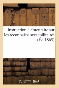 Instruction Élémentaire Sur Les Reconnaissances Militaires