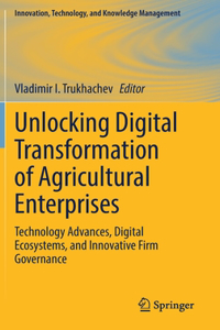 Unlocking Digital Transformation of Agricultural Enterprises