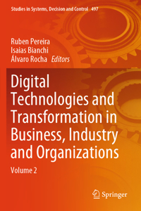 Digital Technologies and Transformation in Business, Industry and Organizations