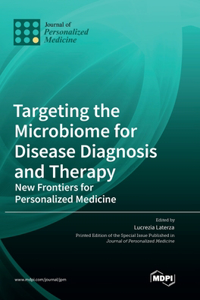 Targeting the Microbiome for Disease Diagnosis and Therapy