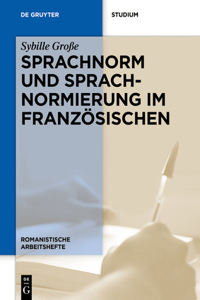 Sprachnorm Und Sprachnormierung Im Französischen