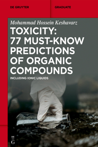 Toxicity: 77 Must-Know Predictions of Organic Compounds