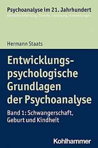 Entwicklungspsychologische Grundlagen Der Psychoanalyse