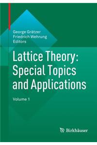 Lattice Theory: Special Topics and Applications