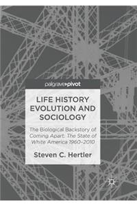 Life History Evolution and Sociology