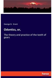 Odontics, or,
