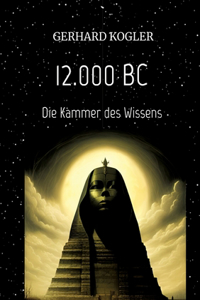 12.000 BC, Frühzeit, Zeitreisen, Hochkultur,
