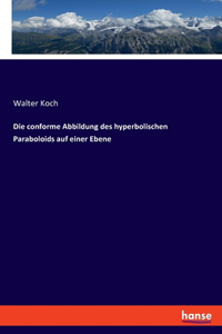 conforme Abbildung des hyperbolischen Paraboloids auf einer Ebene