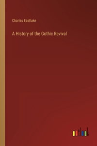 History of the Gothic Revival