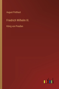 Friedrich Wilhelm III.